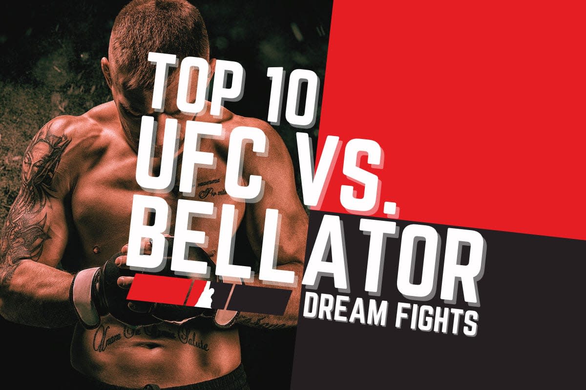 UFC vs Bellator dream fights